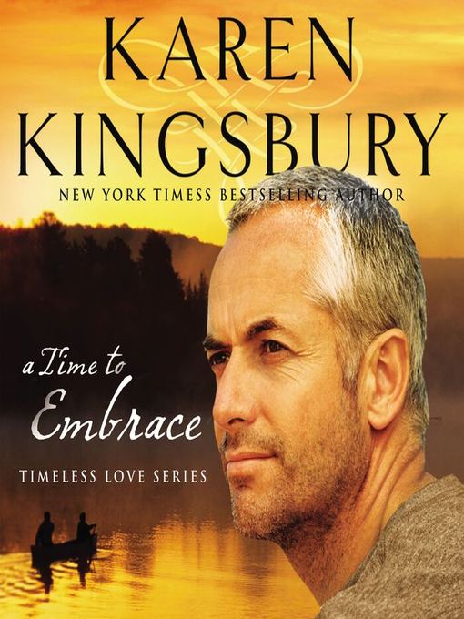 Title details for A Time to Embrace by Karen Kingsbury - Wait list